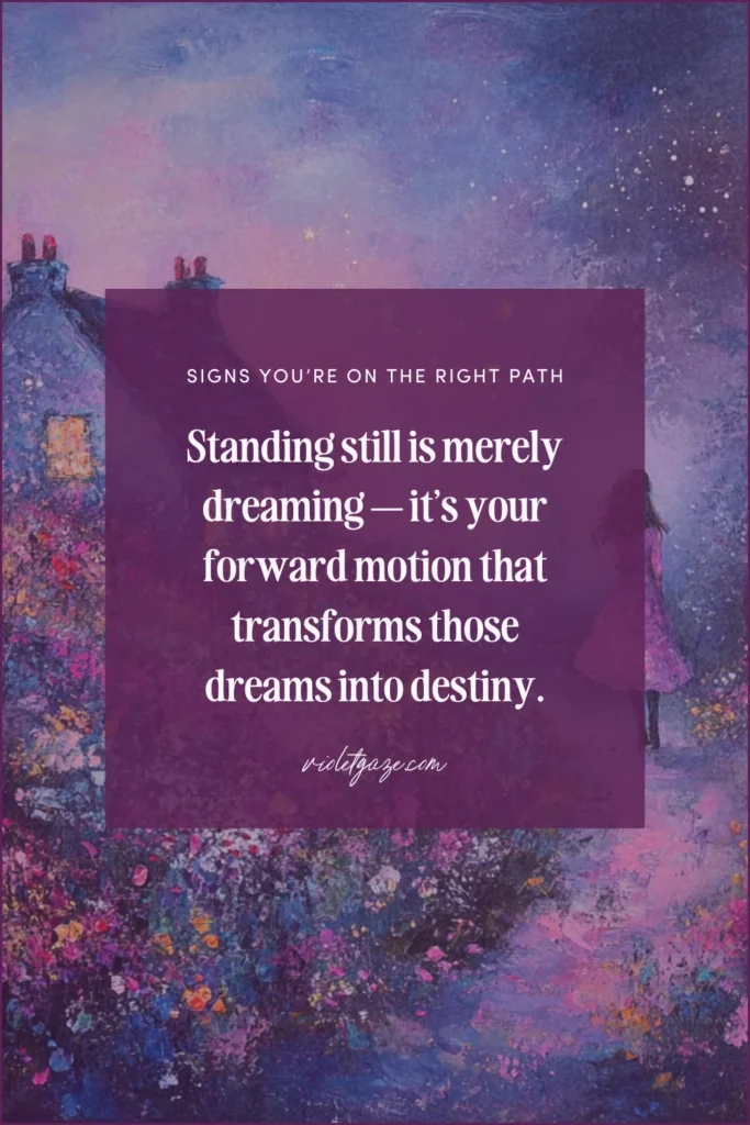 standing still is merely dreaming signs you're on the right path